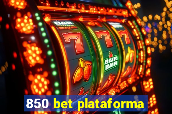 850 bet plataforma